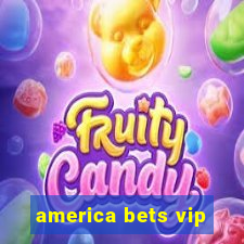 america bets vip